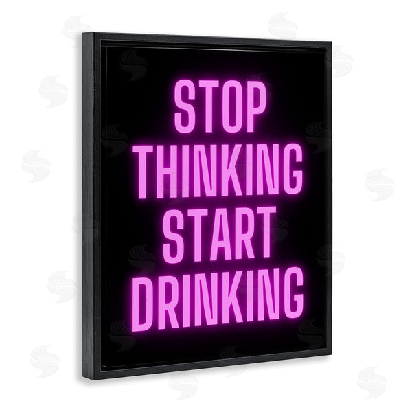 Stupell Industries House Of Lulu | Stop Thinking Start Drinking