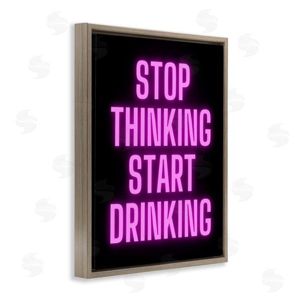 Stupell Industries House Of Lulu | Stop Thinking Start Drinking