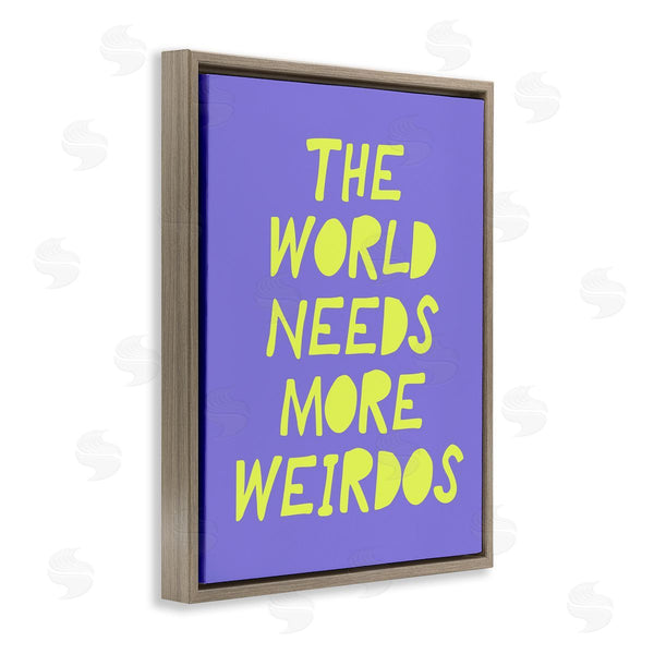 Stupell Industries House Of Lulu | The World Needs More Weirdos
