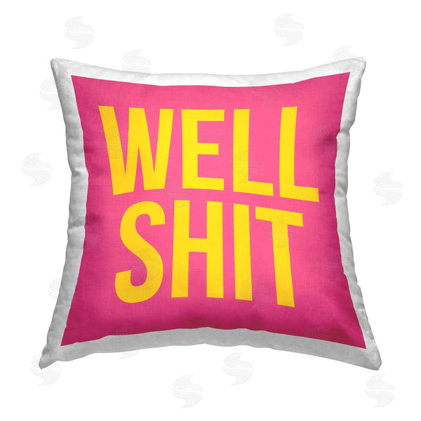 stupell industries House of Lulu | Well Sh*t Sassy Humor Printed Throw Pillow