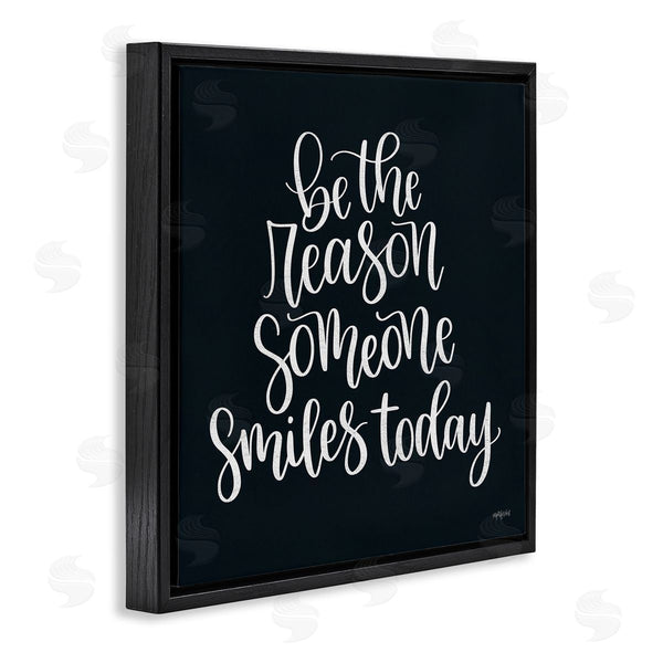 Stupell Industries Imperfect Dust | Be The Reason Someone Smiles Today Uplifting Phrase Wall Art