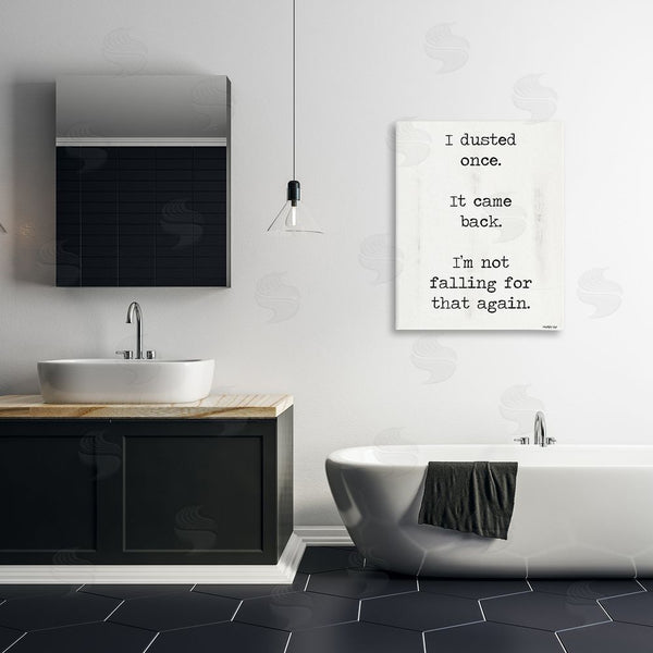 Stupell Industries Imperfect Dust | Dusted Once It Came Back Wall Art