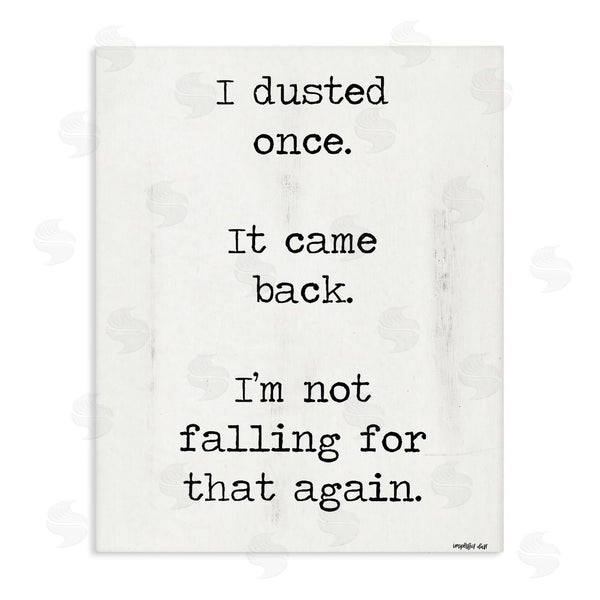 stupell industries Imperfect Dust | Dusted Once It Came Back Wall Art