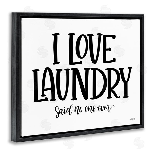 Stupell Industries Imperfect Dust | I Love Laundry Casual Humor Typography Phrase Wall Art