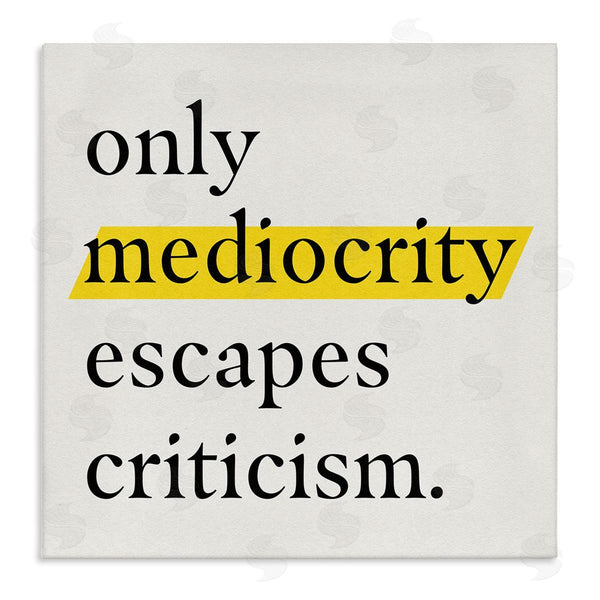 stupell industries Jacob Green | Mediocrity Escapes Criticism Quote Wall Art