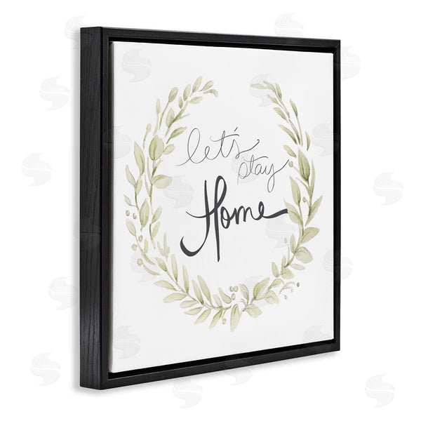 Stupell Industries Janice Gaynor | Let's Stay Home Phrase Soft Green Foliage