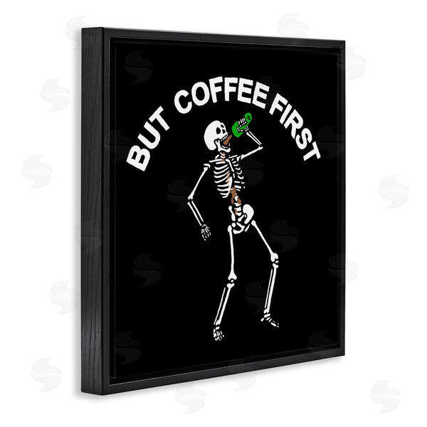 Stupell Industries Jedco Brands Inc. | But Coffee First Skeleton