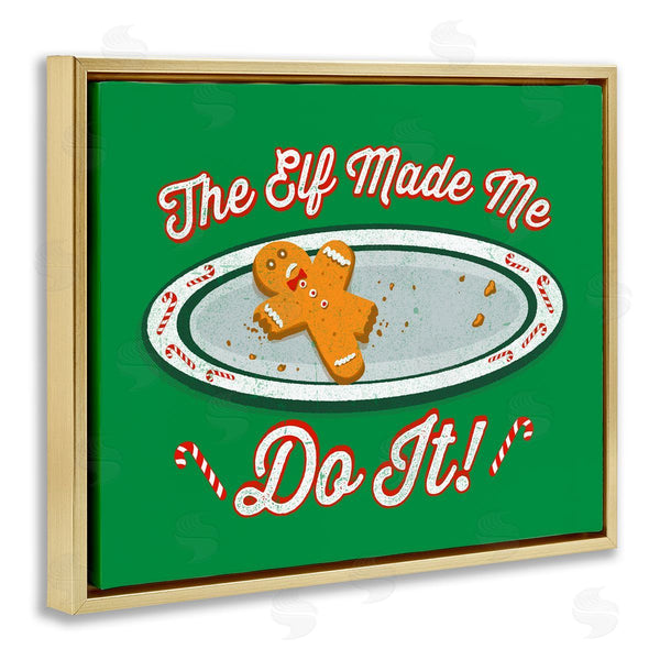 Stupell Industries Jedco Brands Inc. | Elf Made Me Do It