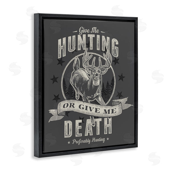 Stupell Industries Jedco Brands Inc. | Give Me Hunting Or Death