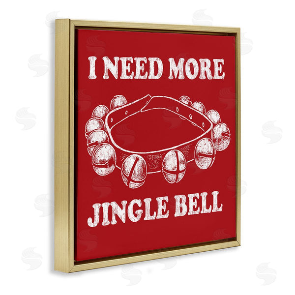 Stupell Industries Jedco Brands Inc. | Need More Jingle Bell