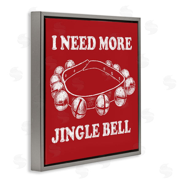 Stupell Industries Jedco Brands Inc. | Need More Jingle Bell