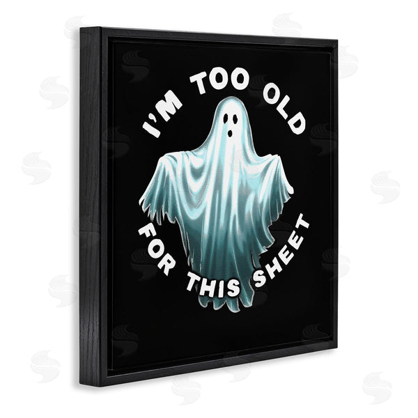 Stupell Industries Jedco Brands Inc. | Too Old For This Sheet Wall Art