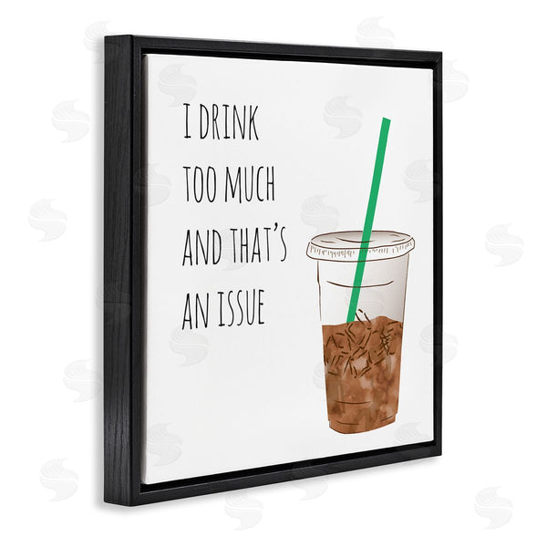 Stupell Industries Jennifer McCully | Drink Too Much Funny Coffee Phrase