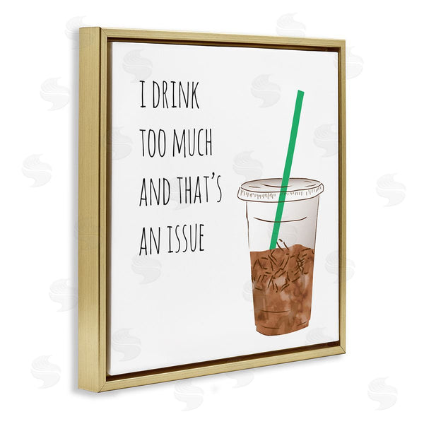Stupell Industries Jennifer McCully | Drink Too Much Funny Coffee Phrase