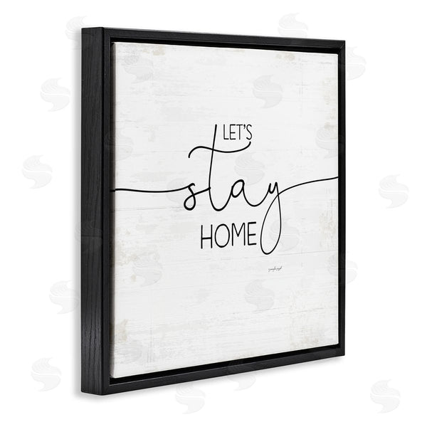 Stupell Industries Jennifer Pugh | Distressed Let's Stay Home Quote