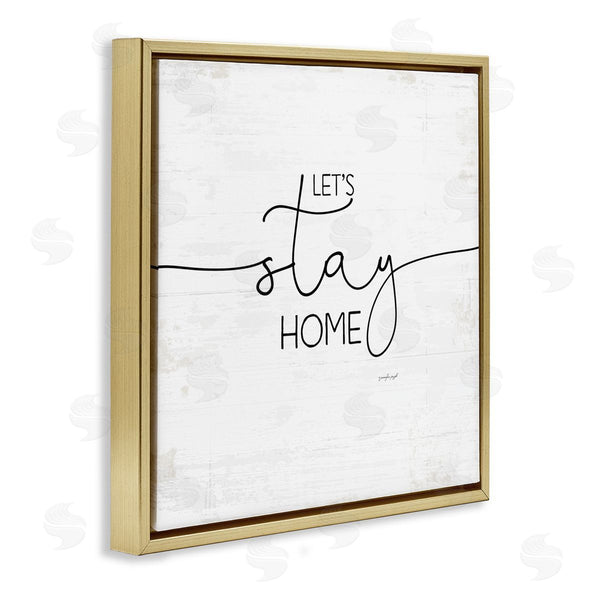 Stupell Industries Jennifer Pugh | Distressed Let's Stay Home Quote