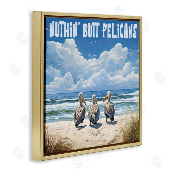 Stupell Industries Jim Baldwin | Nuthin' Butt Pelicans Wall Art