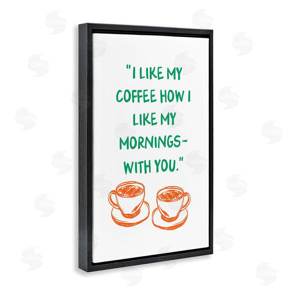 Stupell Industries JJ Design House LLC | Like My Coffee With You