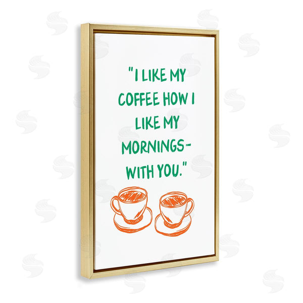 Stupell Industries JJ Design House LLC | Like My Coffee With You