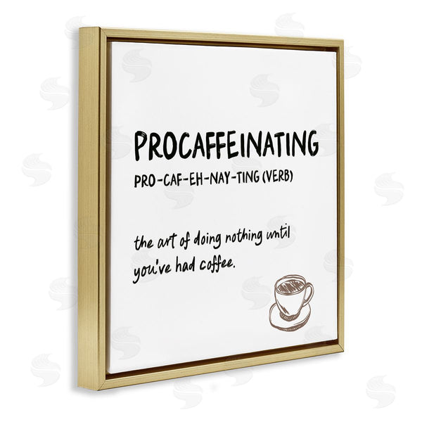 Stupell Industries JJ Design House LLC | Procaffeinating Coffee Definition