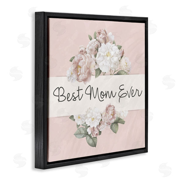 Stupell Industries Kim Allen | Best Mom Ever Delicate Flower Bouquet Text Quote Wall Art