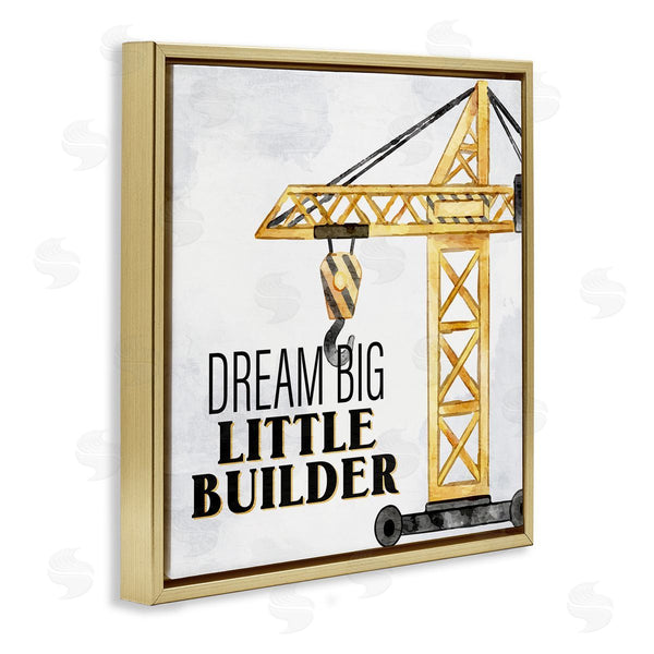 Stupell Industries Kim Allen | Dream Big Little Builder
