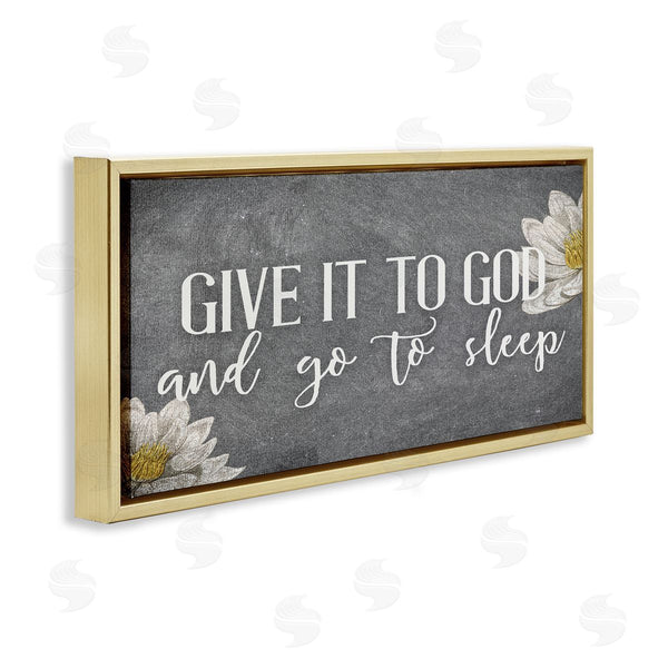 Stupell Industries Kim Allen | Give It To God Grey Phrase Wall Art