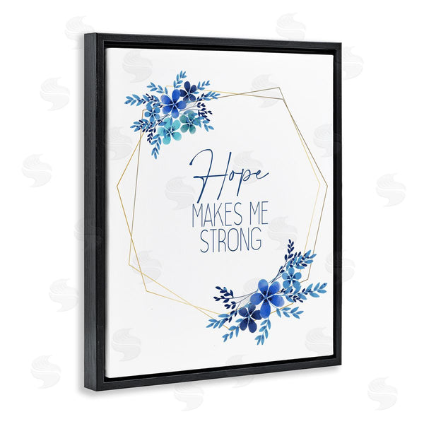 Stupell Industries Kim Allen | Hope Makes Me Strong Blue Florals