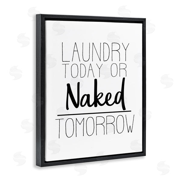 Stupell Industries Kim Allen | Laundry Today Or Naked Tomorrow Bold Cleaning Sign Wall Art