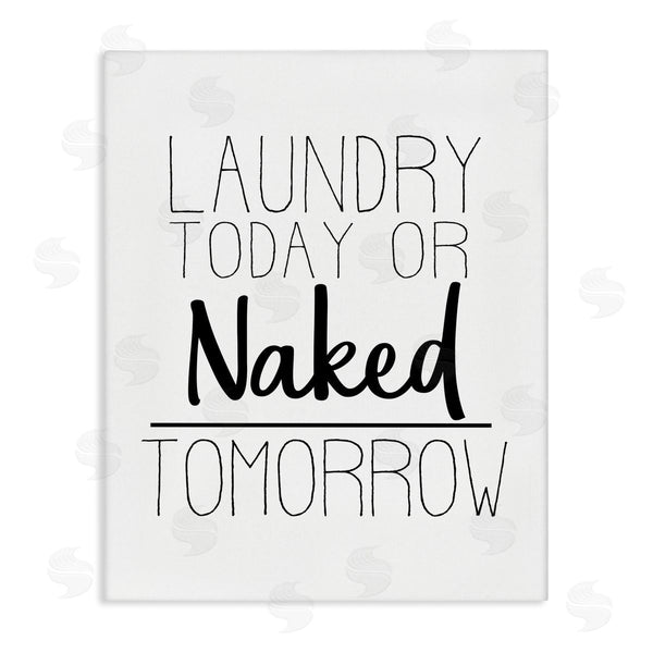 stupell industries Kim Allen | Laundry Today or Naked Tomorrow Bold Cleaning Sign Wall Art