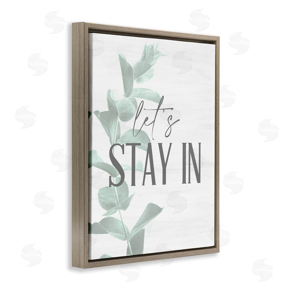 Stupell Industries Kim Allen | Lets Stay In Phrase Plant Leaves