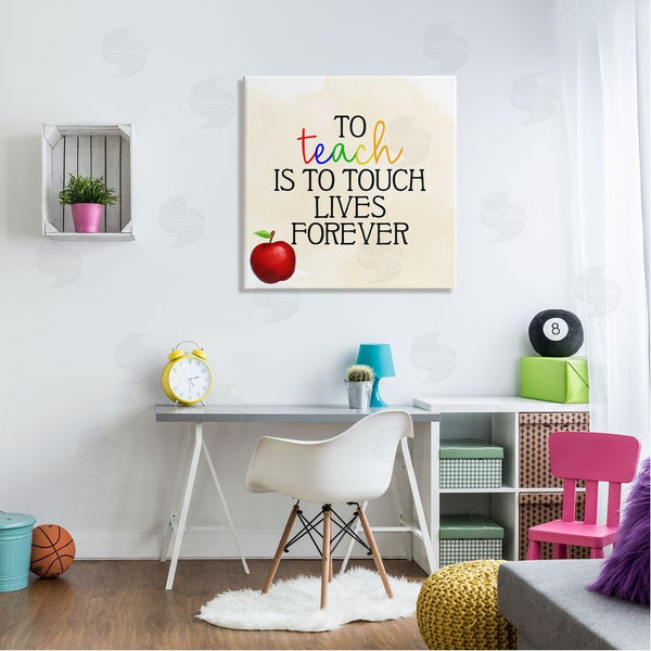 Stupell Industries Kim Allen | Teaching Is To Touch Lives Forever Phrase Wall Art