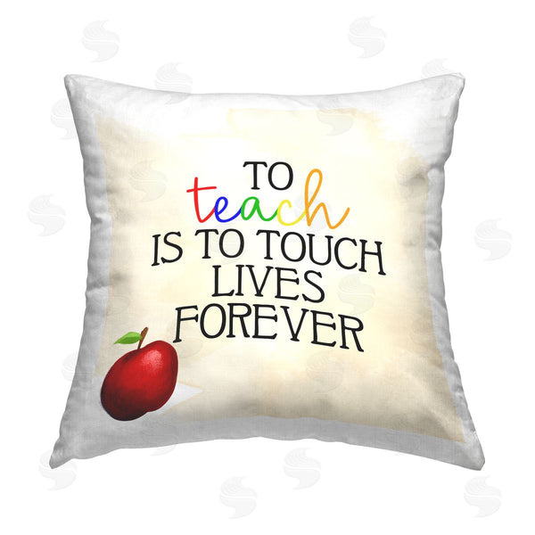 stupell industries Kim Allen | Touch Lives Forever Teaching Phrase Printed Throw Pillow