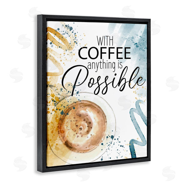 Stupell Industries Kim Allen | With Coffee Anything Possible