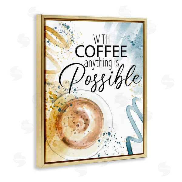 Stupell Industries Kim Allen | With Coffee Anything Possible
