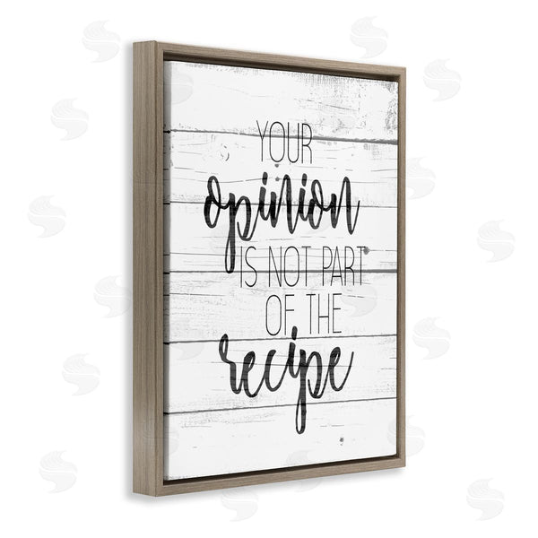 Stupell Industries Kim Allen | Your Opinion Is Not The Recipe