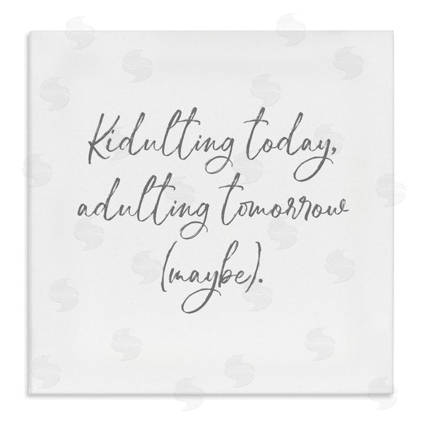stupell industries Lauren Rader | Kidulting Today Adulting Tomorrow Wall Art