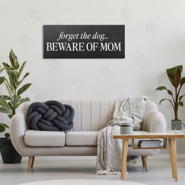 Stupell Industries Lettered And Lined | Forget The Dog Beware Of Mom