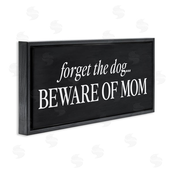 Stupell Industries Lettered And Lined | Forget The Dog Beware Of Mom