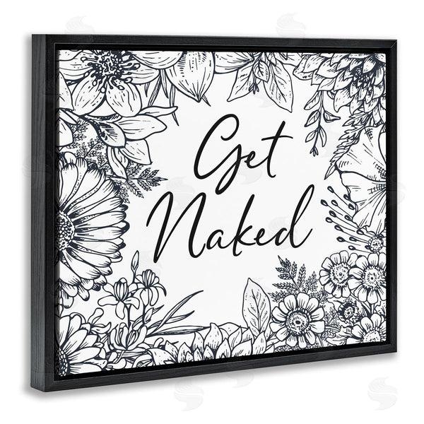 Stupell Industries Lettered And Lined | Get Naked Typography Wild Floral Linework Garden Wall Art