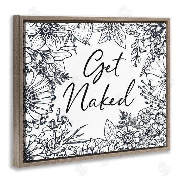 Stupell Industries Lettered And Lined | Get Naked Typography Wild Floral Linework Garden Wall Art