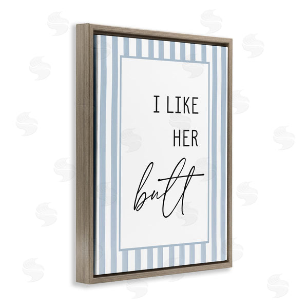 Stupell Industries Lettered And Lined | I Like Her Butt Stripes