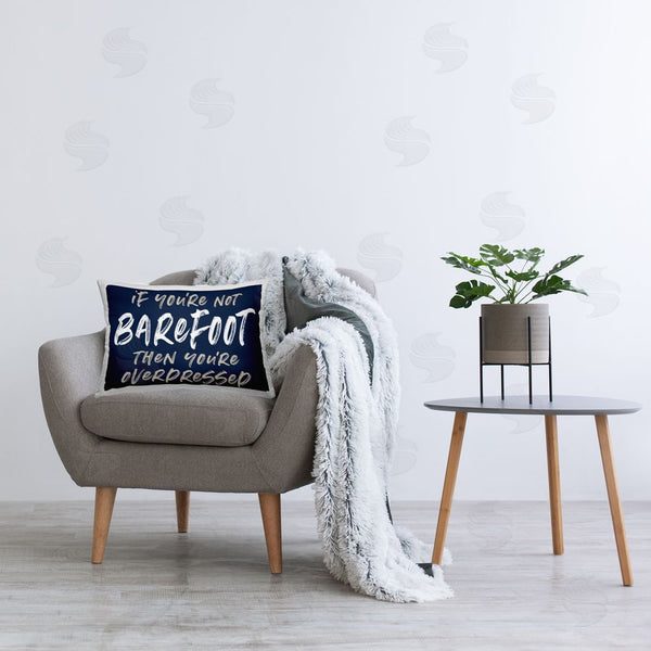 Stupell Industries Lettered And Lined | Not Barefoot Then Overdressed Printed Throw Pillow