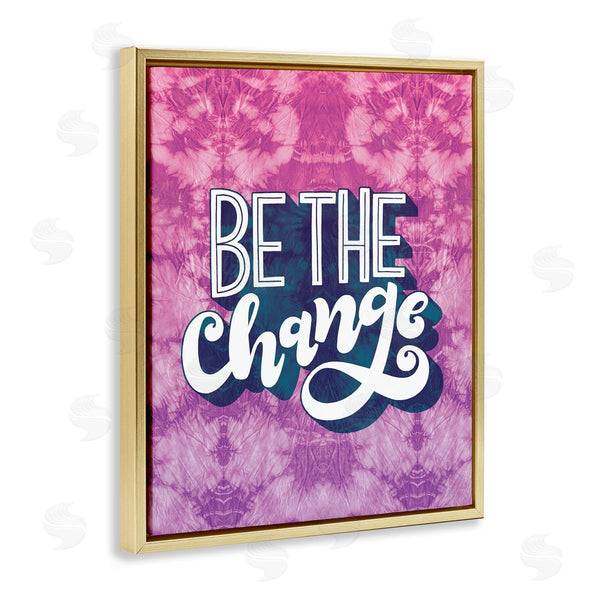 Stupell Industries Loni Harris | Be The Change Tie Dye