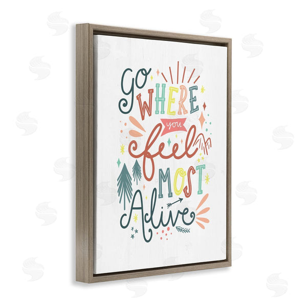 Stupell Industries Louise Allen Designs | Go Where You Feel Alive Ornamented Festive Text Wall Art