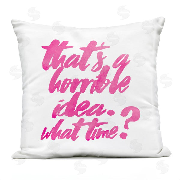 Stupell Industries LulusimonSTUDIO | Horrible Idea What Time Humor Printed Throw Pillow