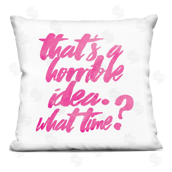 stupell industries lulusimonSTUDIO | Horrible Idea What Time Humor Printed Throw Pillow