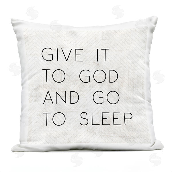 Stupell Industries LUX + Me Designs | Give It To God And Go To Sleep Phrase Printed Throw Pillow