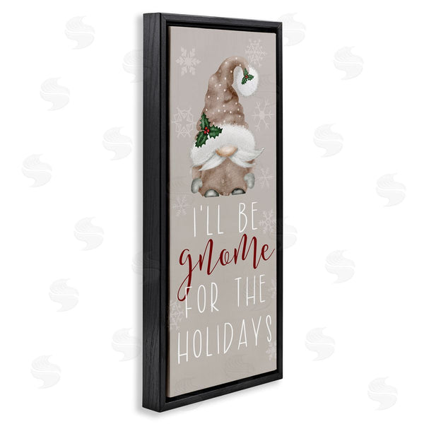 Stupell Industries Lux + Me Designs | Gnome For The Holidays Fun Neutral Tones Text Wall Art
