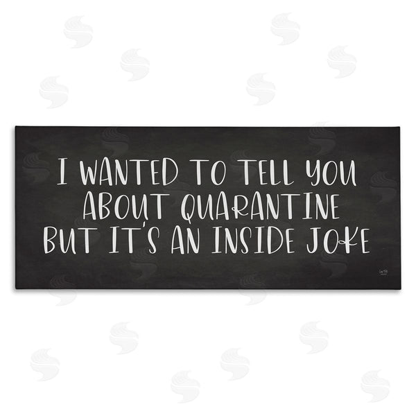 stupell industries Lux + Me Designs | Quarantine's an Inside Joke Humorous Phrase